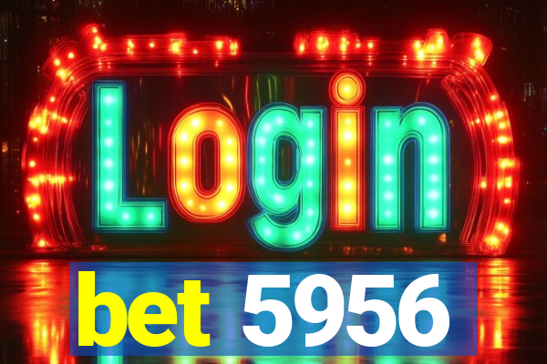 bet 5956